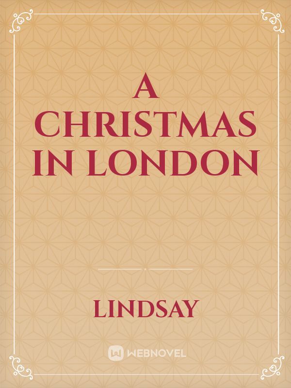 A
CHRISTMAS IN 
LONDON