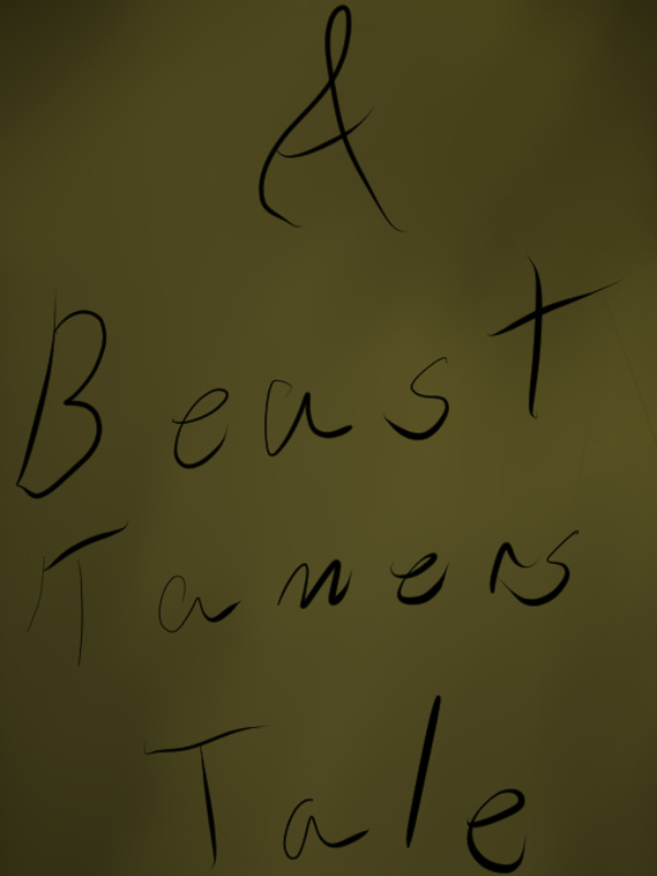 A Beast Tamers Tale