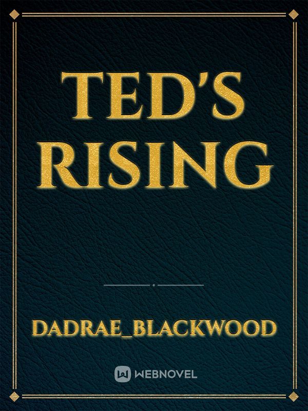 Ted's Rising
