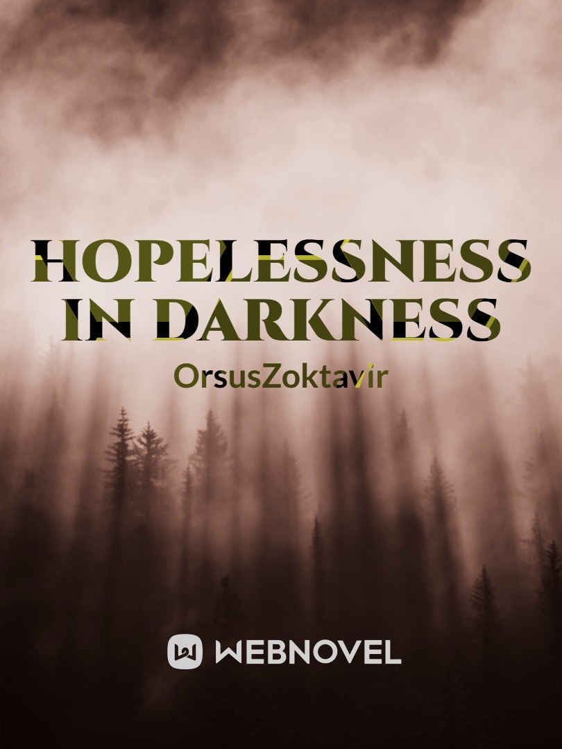 Hopelessness in Darkness