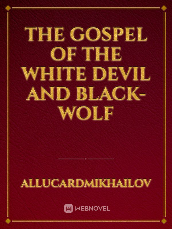The Gospel of the white devil and Black-Wolf Book