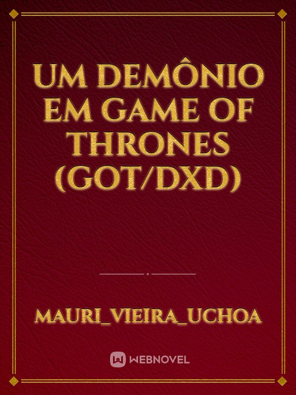 Um demônio em game of thrones (GOT/DXD)