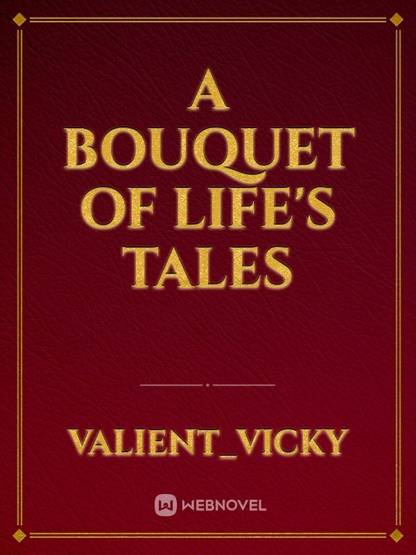 A Bouquet of Life's Tales