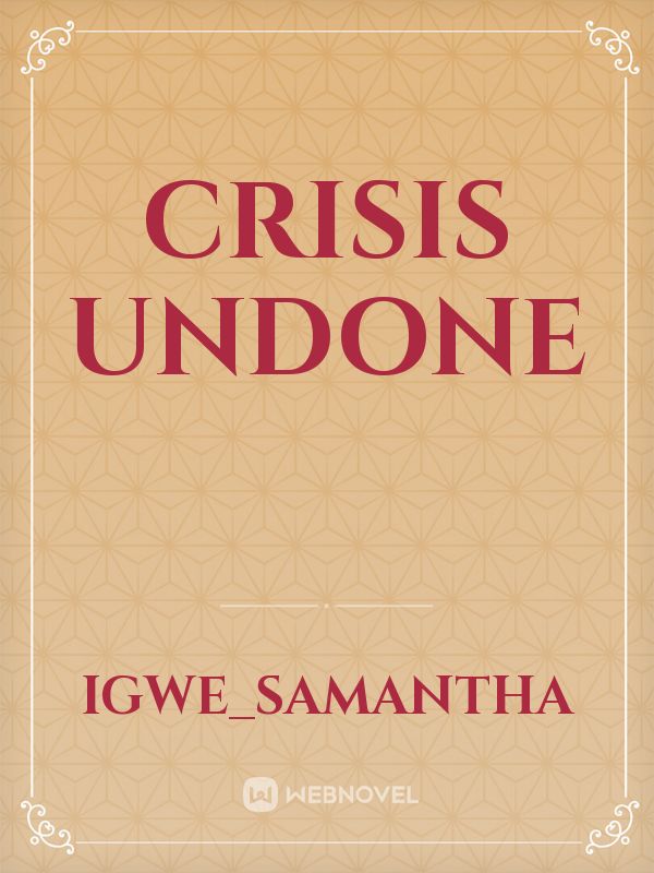 Crisis undone