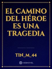 El camino del Héroe es una tragedia Book