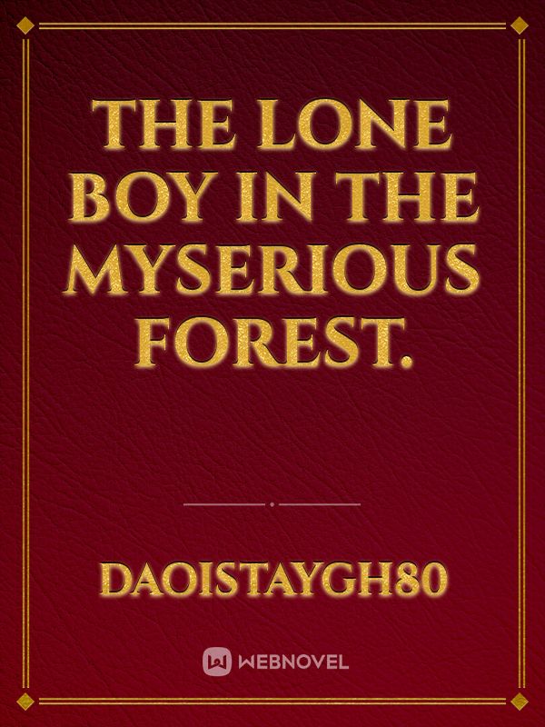 The lone boy in the myserious forest. Book