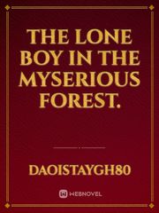 The lone boy in the myserious forest. Book