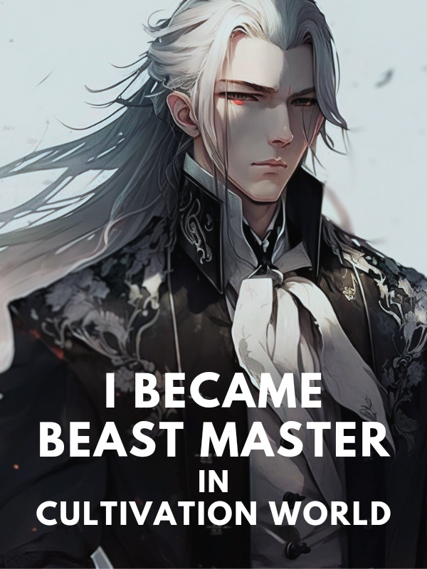 I Became Beast Master in Cultivation World