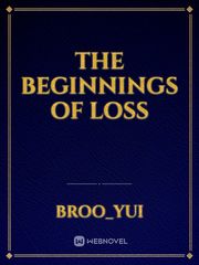 The beginnings of loss Book