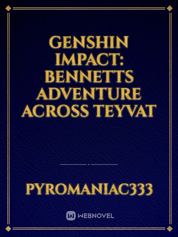 Genshin Impact: Bennetts Adventure Across Teyvat Book