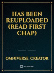 HAS BEEN REUPLOADED (READ FIRST CHAP) Book