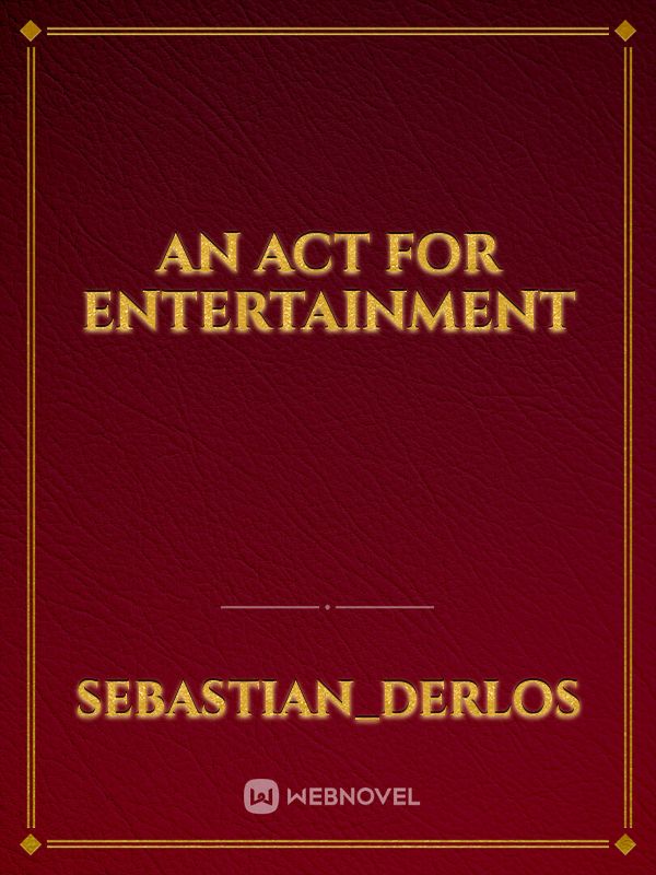 An Act For Entertainment Book