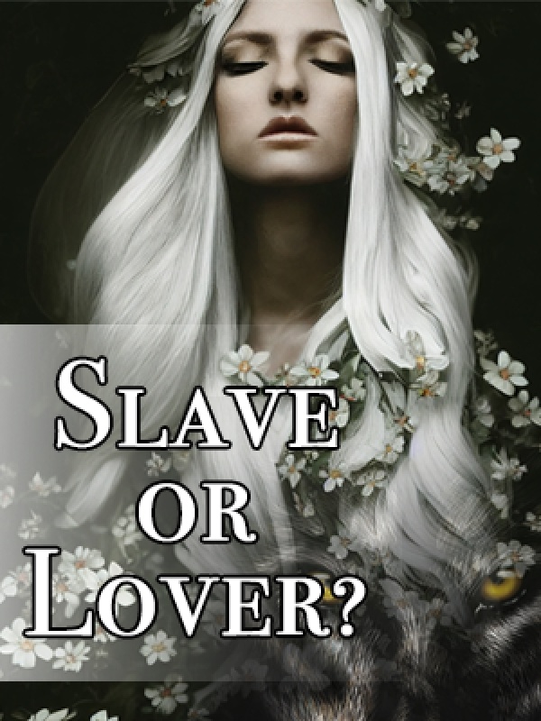 Slave or Lover?