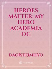Heroes Matter: My Hero Academia OC Book