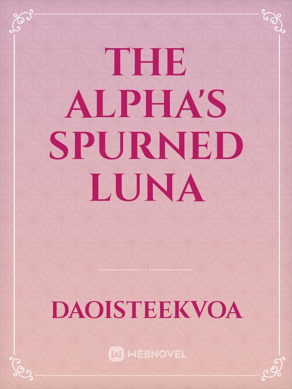 The Alpha's Spurned Luna Book
