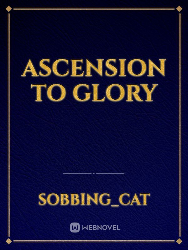 Ascension to Glory