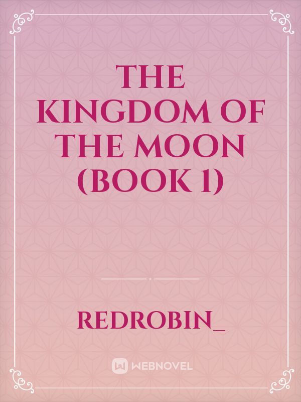 The Kingdom of the Moon (Book 1)