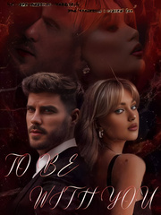 TO BE WITH YOU. ( Agent Series #1) Book