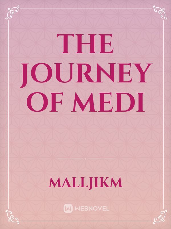 The journey of medi