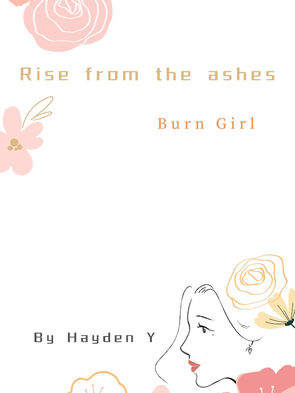 Rise from the Ashes : Burn Girl