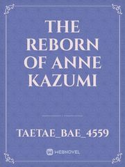 The Reborn of Anne Kazumi Book