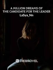 A Million Dreams of the Candidate for the Leader Book