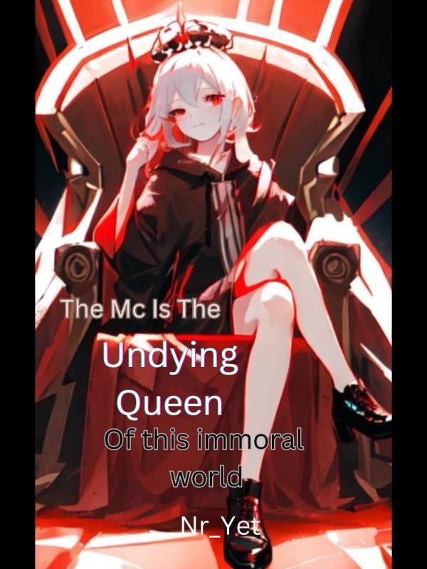 Read The Mc Is The Undying Queen Of This Immoral World - Nr_yet1208 ...