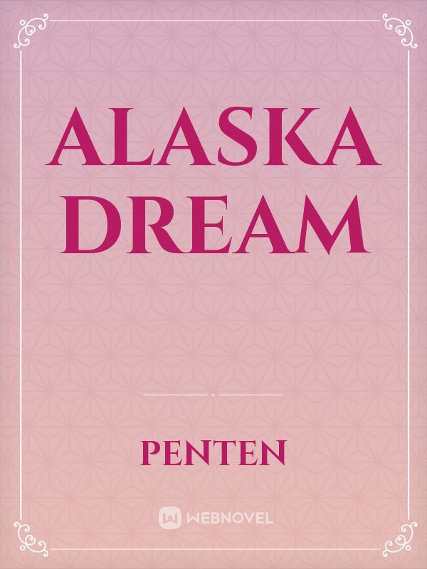 Alaska dream
