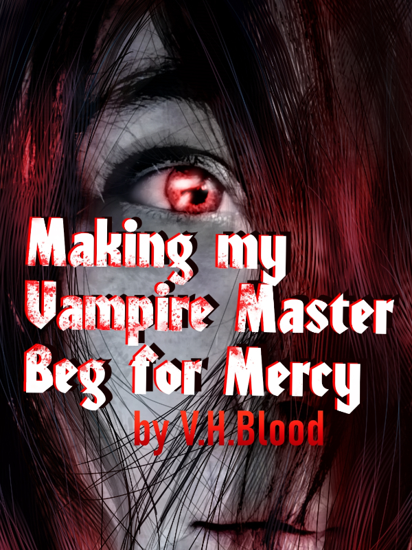 Making My Vampire Master Beg For Mercy Book