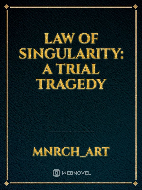 Law of Singularity:
 a trial tragedy Book