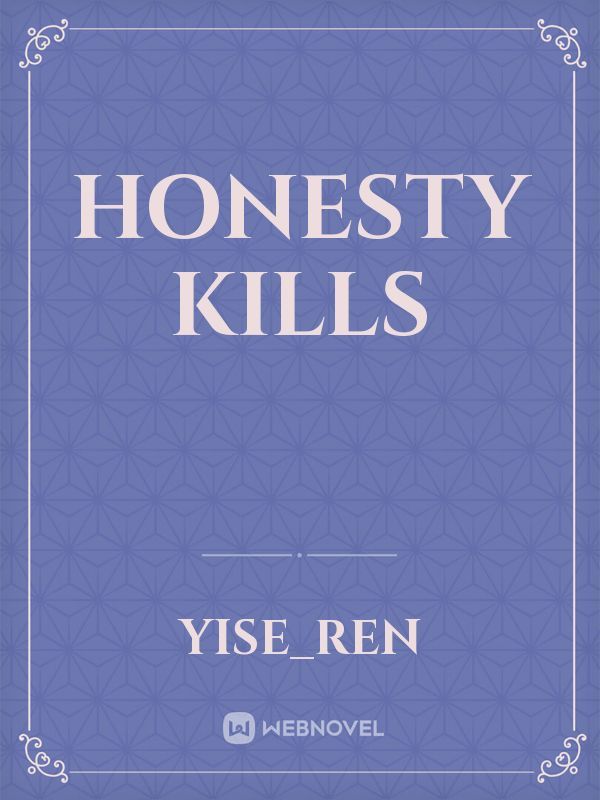 Honesty Kills