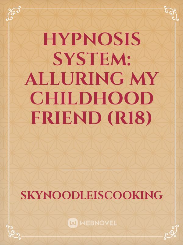Hypnosis System: Alluring My Childhood Friend (R18)