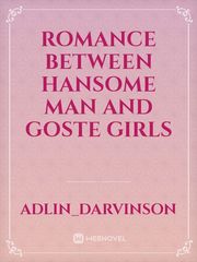 ROMANCE BETWEEN HANSOME MAN AND GOSTE GIRLS Book