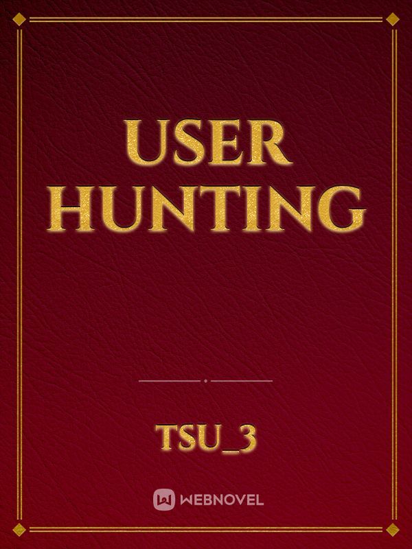 User Hunting