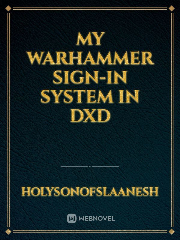 My Warhammer Sign-In System In DxD