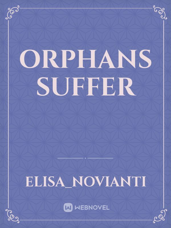 orphans suffer