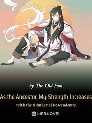 As the Ancestor, My Strength Increases with the Number of Descendants Book