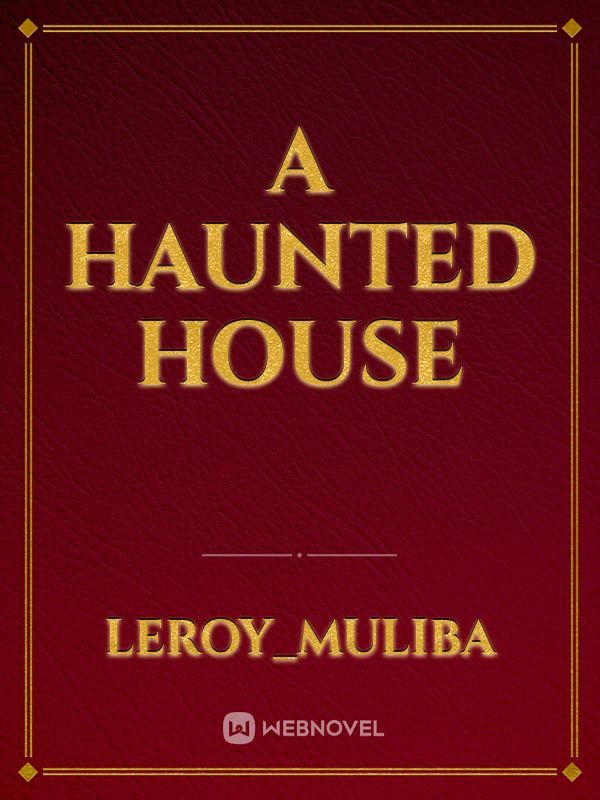 a Haunted house