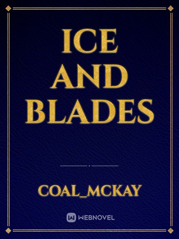 Ice and blades