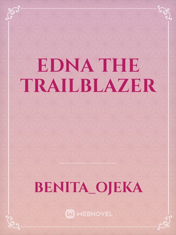 Edna the trailblazer