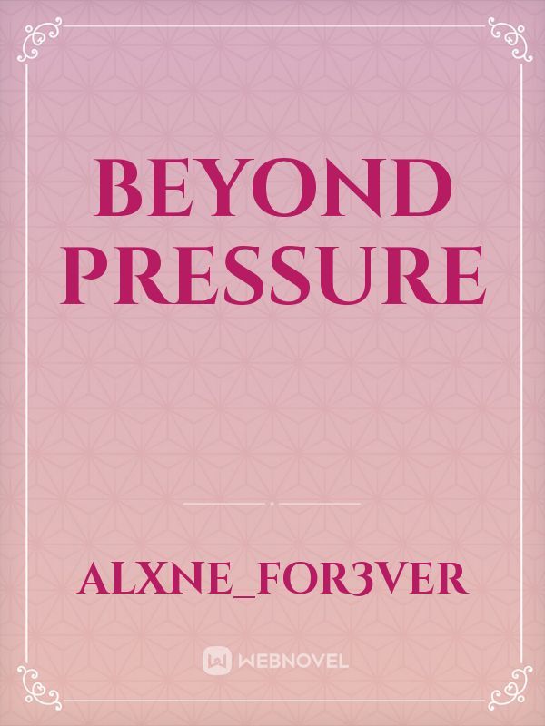 Beyond Pressure