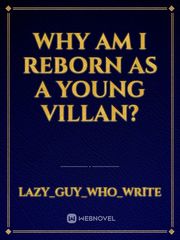 why am I reborn as a young villan? Book