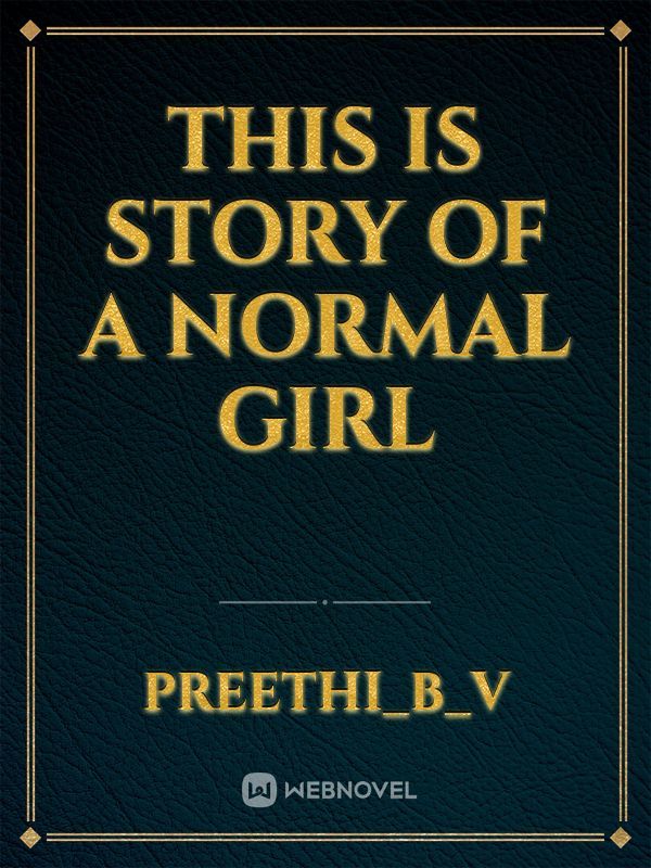 This is story of a normal girl