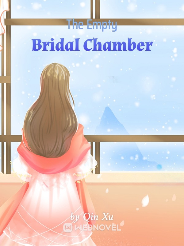The Empty Bridal Chamber