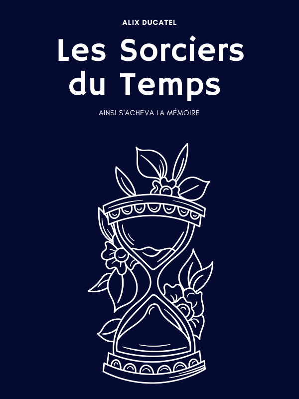 Les Sorciers du Temps : Ainsi s'acheva La Mémoire Book