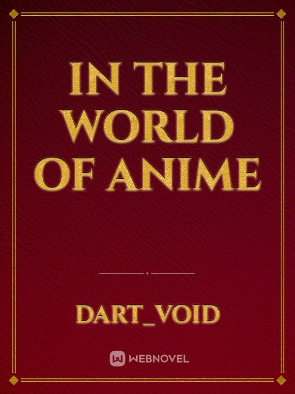 In the world of Anime