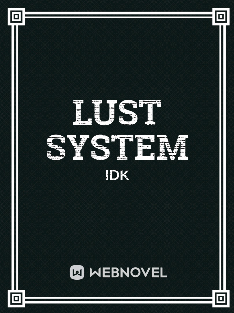 LUST SYSTEM