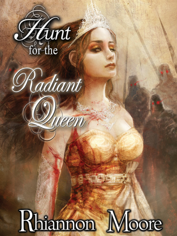 Hunt for the Radiant Queen (Chronicles of Crossadon, Vol 1)