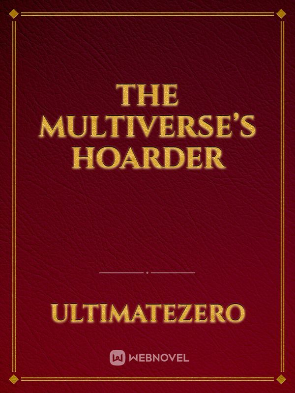 The Multiverse’s Hoarder