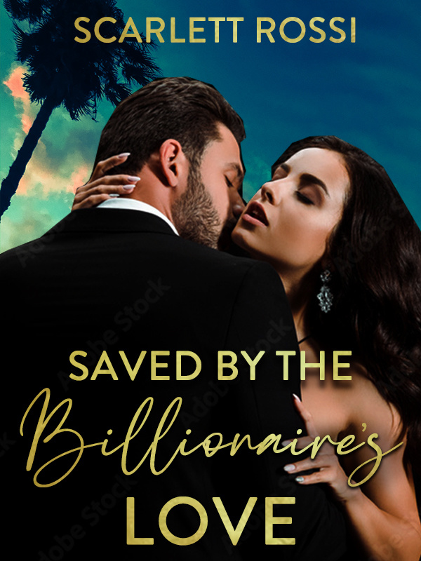 Saved by the Billionaire's Love